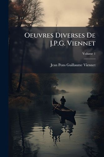 Cover image for Oeuvres Diverses de J.P.G. Viennet, Volume 1