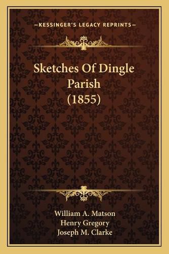 Sketches of Dingle Parish (1855)