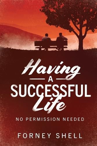 Cover image for Having a Successful Life: No Permission Needed