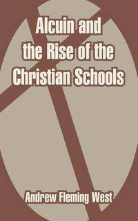 Cover image for Alcuin and the Rise of the Christian Schools