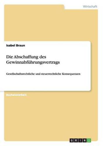 Cover image for Die Abschaffung des Gewinnabfuhrungsvertrags: Gesellschaftsrechtliche und steuerrechtliche Konsequenzen