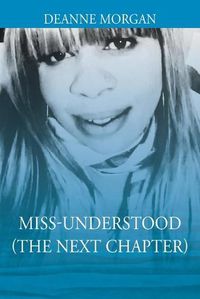 Cover image for Miss-Understood (The Next Chapter)