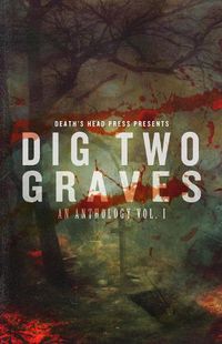 Cover image for Dig Two Graves Vol. 1