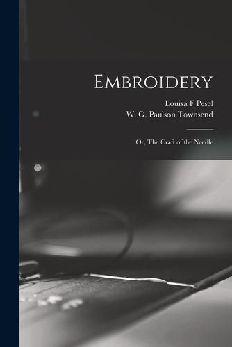 Cover image for Embroidery; or, The Craft of the Needle