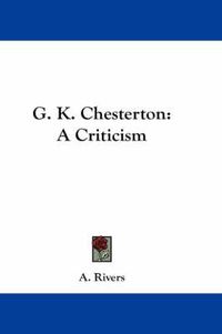 Cover image for G. K. Chesterton: A Criticism