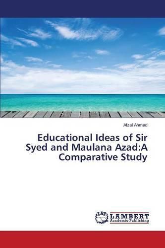 Cover image for Educational Ideas of Sir Syed and Maulana Azad: A Comparative Study