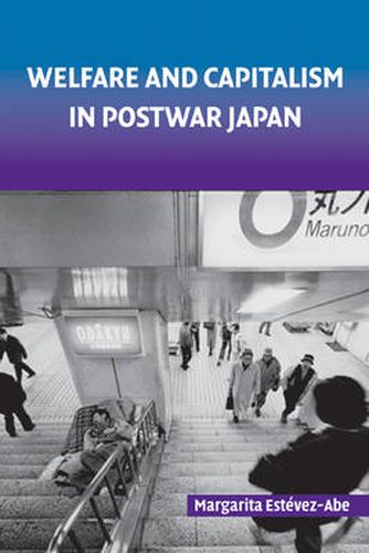 Cover image for Welfare and Capitalism in Postwar Japan: Party, Bureaucracy, and Business