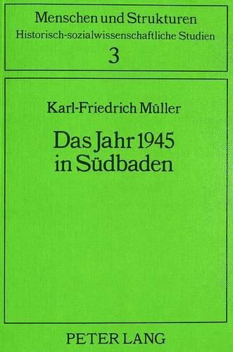 Das Jahr 1945 in Suedbaden