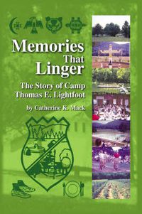 Cover image for Memories That Linger: The Story of Camp Thomas E. Lightfoot