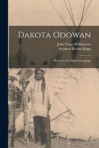 Cover image for Dakota Odowan: Hymns in the Dakota Language