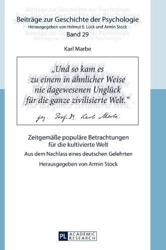 Karl Marbe: Zeitgemaesse Populaere Betrachtungen Fuer Die Kultivierte Welt: Aus Dem Nachlass Eines Deutschen Gelehrten