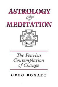 Cover image for Astrology and Meditation - the Fearless Contemplation of Change
