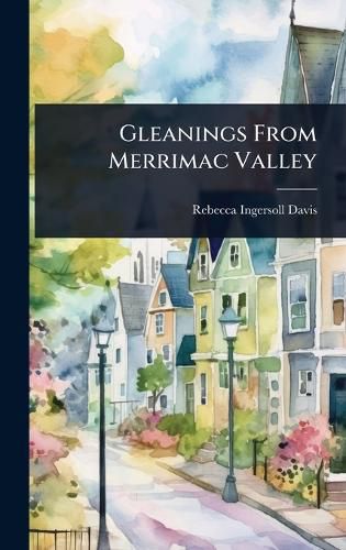 Cover image for Gleanings From Merrimac Valley