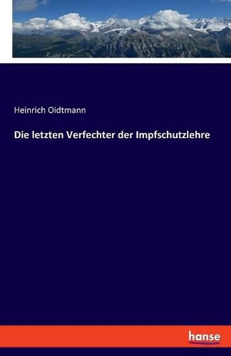 Cover image for Die letzten Verfechter der Impfschutzlehre