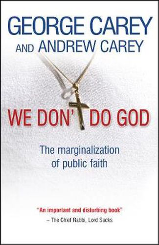 Cover image for We Don't Do God: The marginalization of public faith