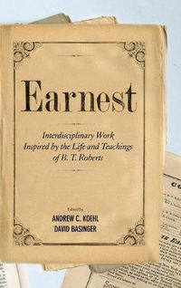 Cover image for Earnest: Interdisciplinary Work Inspired by the Life and Teachings of B. T. Roberts