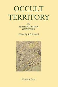 Cover image for Occult Territory: An Arthur Machen Gazetteer