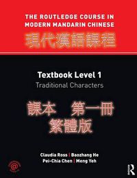 Cover image for The Routledge Course in Modern Mandarin Chinese: Textbook Level 1, Traditional Characters