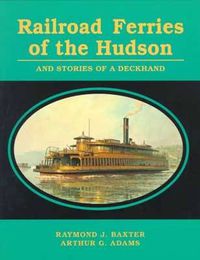 Cover image for Railroad Ferries of the Hudson and Stories of a Deck Hand