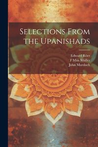 Cover image for Selections From the Upanishads