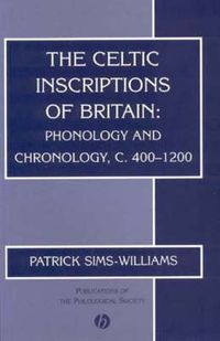 Cover image for The Celtic Inscriptions of Britain: Phonology and Chronology, C.400-1200