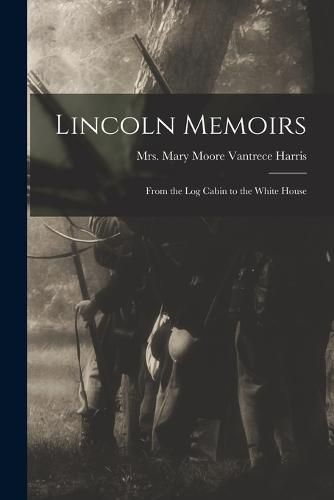 Cover image for Lincoln Memoirs