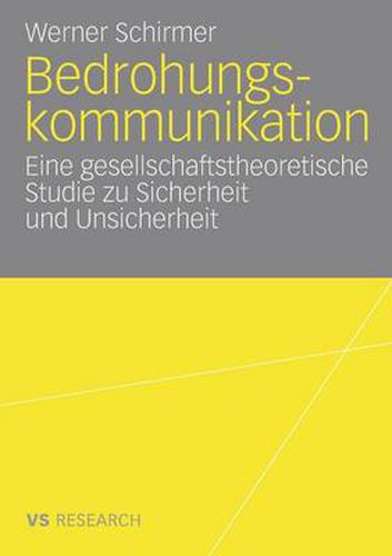 Cover image for Bedrohungskommunikation: Eine Gesellschaftstheoretische Studie Zu Sicherheit Und Unsicherheit