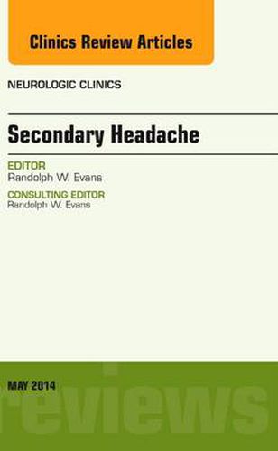 Cover image for Secondary Headache, An Issue of Neurologic Clinics