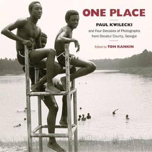 Cover image for One Place: Paul Kwilecki and Four Decades of Photographs from Decatur County, Georgia