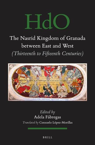 Cover image for The Nasrid Kingdom of Granada between East and West: (Thirteenth to Fifteenth Centuries)