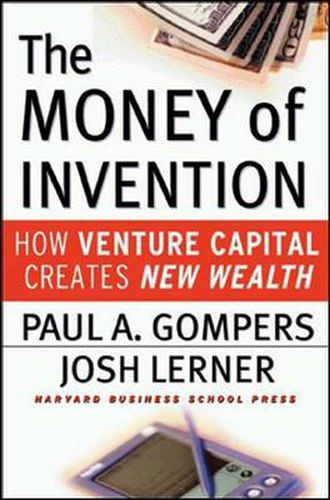 Cover image for Money of Invention: How Venture Capital Creates New Wealth