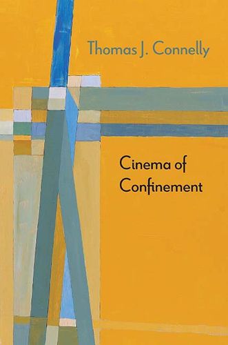 Cover image for Cinema of Confinement