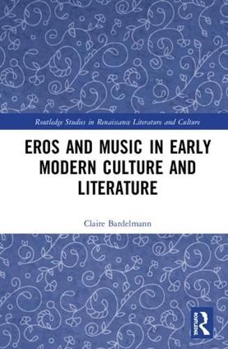 Cover image for Eros and Music in Early Modern Culture and Literature