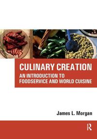 Cover image for Culinary Creation: An Introduction to Foodservice and World Cuisine