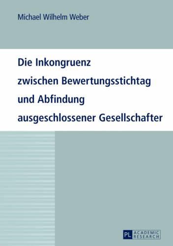 Cover image for Die Inkongruenz Zwischen Bewertungsstichtag Und Abfindung Ausgeschlossener Gesellschafter