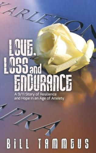 Love, Loss and Endurance: A 9/11 Story of Resilience and Hope in an Age of Anxiety