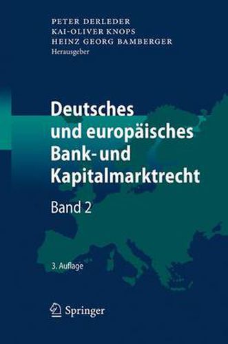 Deutsches Und Europaisches Bank- Und Kapitalmarktrecht: Band 2