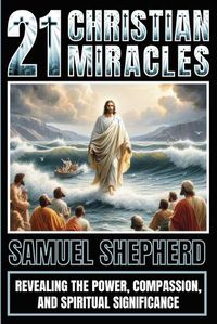 Cover image for 21 Christian Miracles