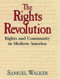 Cover image for The Rights Revolution: Rights and Community in Modern America