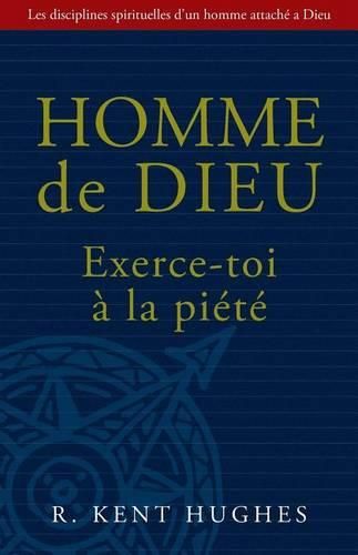 Cover image for Homme de Dieu, Exerce-Toi   La Pi t: (disciplines of a Godly Man) Les Disciplines Spirituelles d'Un Homme Attach    Dieu