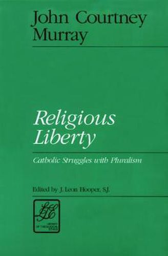 Religious Liberty: Catholic Struggles with Pluralism