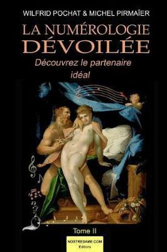 Cover image for La Numerologie devoilee - Tome II: Decouvrez votre partenaire ideal