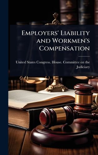 Cover image for Employers' Liability and Workmen's Compensation