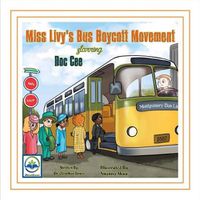 Cover image for Miss Livy's Bus Boycott Movement Starring Doc Cee