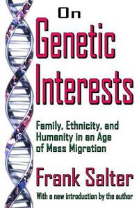 Cover image for On Genetic Interests: Family, Ethnicity, and Humanity in an Age of Mass Migration