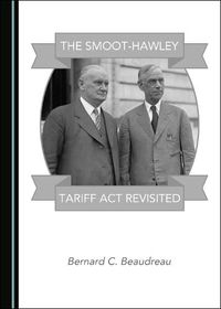 Cover image for The Smoot-Hawley Tariff Act Revisited