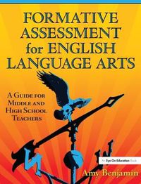 Cover image for Formative Assessment for English Language Arts: A Guide for Middle and High School Teachers