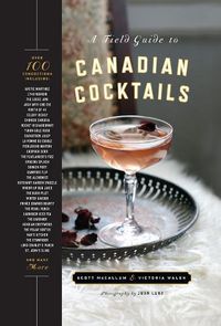 Cover image for A Field Guide to Canadian Cocktails