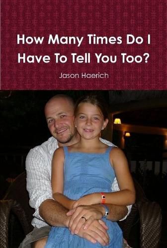 Cover image for How Many Times Do I Have To Tell You Too?
