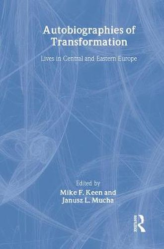 Cover image for Autobiographies of Transformation: Lives in Central and Eastern Europe